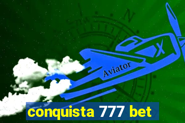 conquista 777 bet